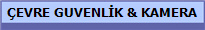 �EVRE GUVENL�K & KAMERA